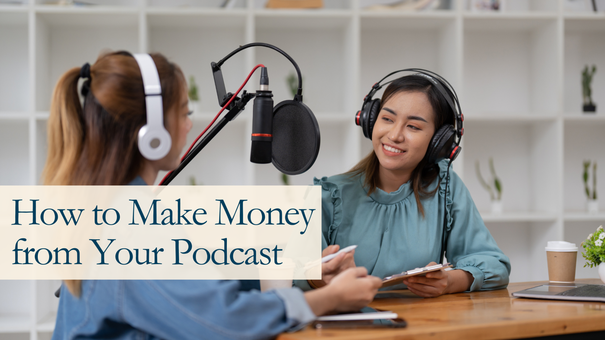 How to Monetize a Podcast ?