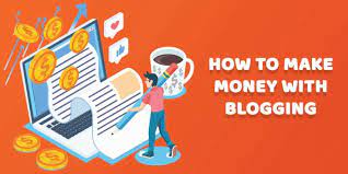 How to Make Money with Blogging?